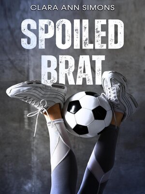 cover image of Spoiled Brat